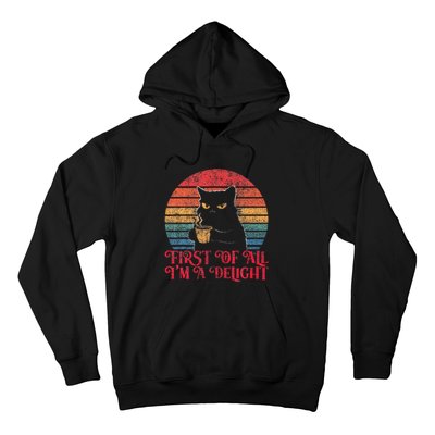 First Of All IM A Delight Sarcastic Angry Cat Hoodie