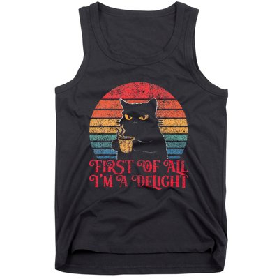 First Of All IM A Delight Sarcastic Angry Cat Tank Top