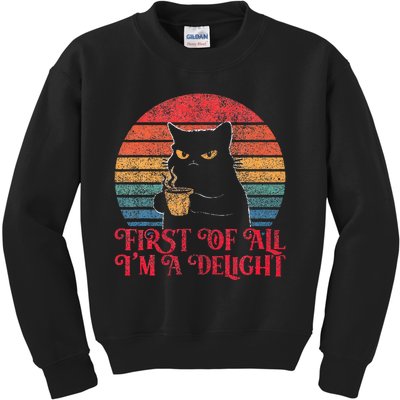 First Of All IM A Delight Sarcastic Angry Cat Kids Sweatshirt