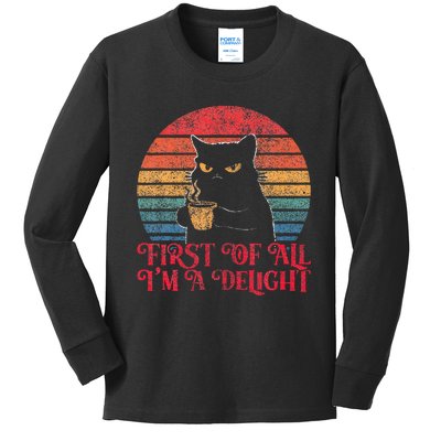 First Of All IM A Delight Sarcastic Angry Cat Kids Long Sleeve Shirt