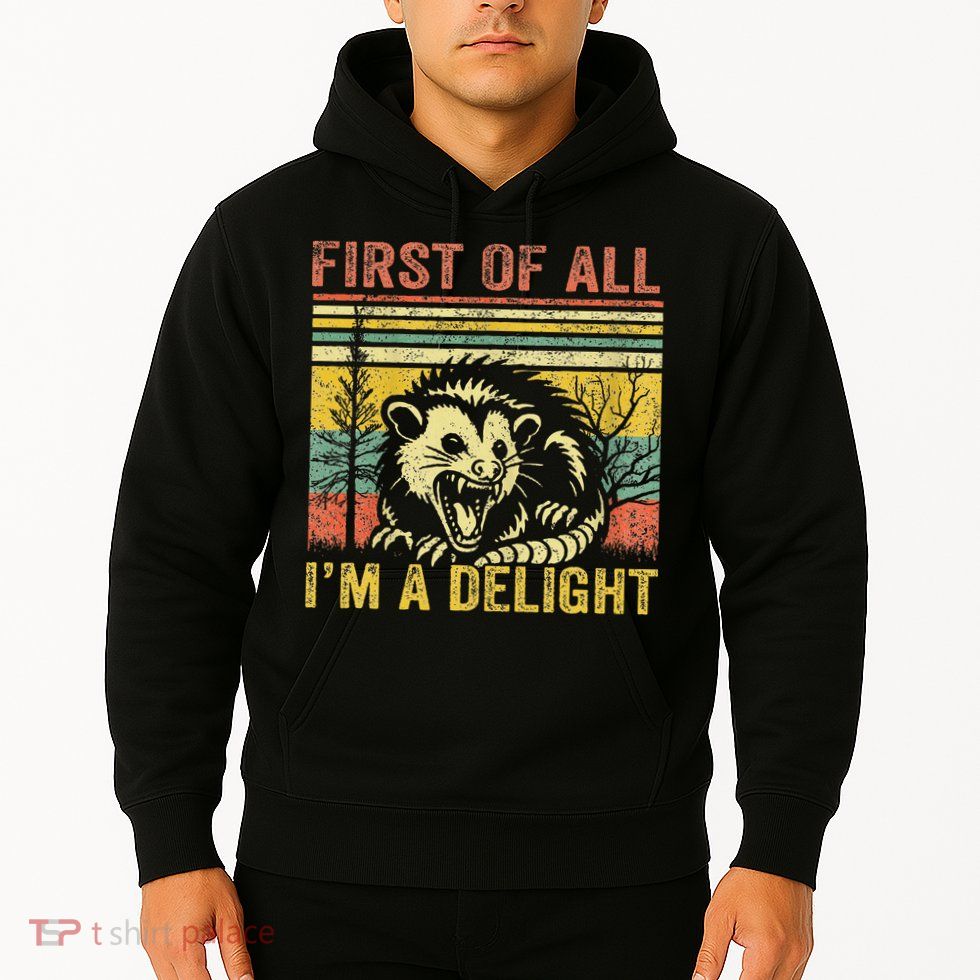 First Of All IM A Delight Hoodie