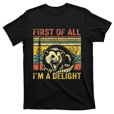 First Of All IM A Delight T-Shirt