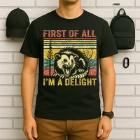 First Of All IM A Delight T-Shirt