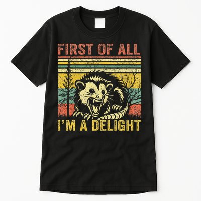 First Of All IM A Delight Tall T-Shirt