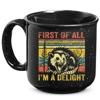 First Of All IM A Delight 15oz Campfire Ceramic Mug