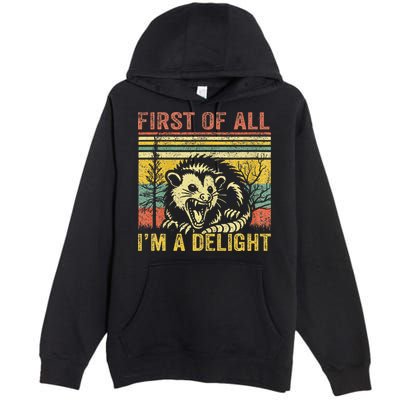 First Of All IM A Delight Premium Pullover Hoodie