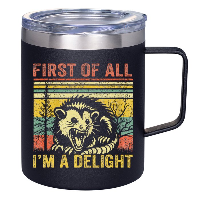 First Of All IM A Delight 12oz Stainless Steel Coffee Mug