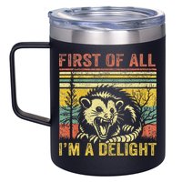 First Of All IM A Delight 12oz Stainless Steel Coffee Mug