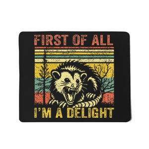 First Of All IM A Delight Mousepad