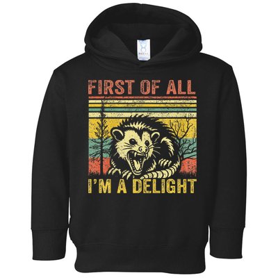 First Of All IM A Delight Toddler Hoodie