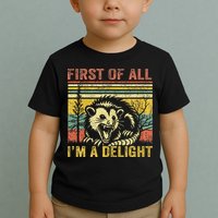 First Of All IM A Delight Toddler T-Shirt