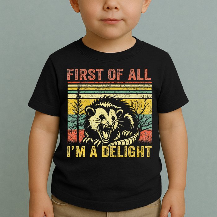 First Of All IM A Delight Toddler T-Shirt