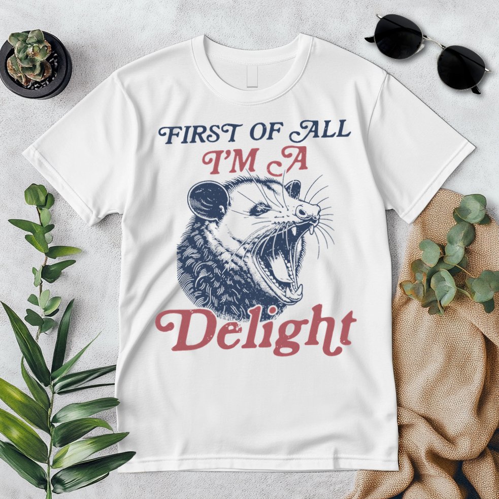 First Of All I'm A Delight Sarcastic Angry Opossum Possum Premium T-Shirt