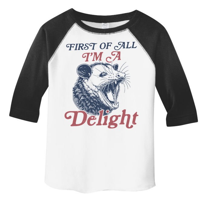 First Of All I'm A Delight Sarcastic Angry Opossum Possum Toddler Fine Jersey T-Shirt