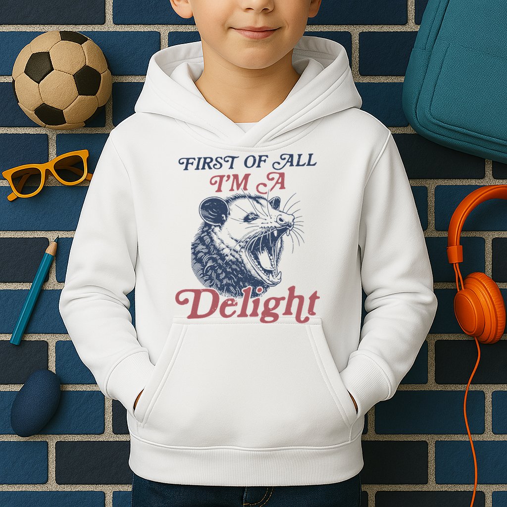 First Of All I'm A Delight Sarcastic Angry Opossum Possum Kids Hoodie