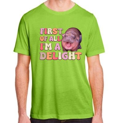 First Of All IM A Delight Moodeng Funny Meme Saying Adult ChromaSoft Performance T-Shirt