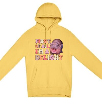 First Of All IM A Delight Moodeng Funny Meme Saying Premium Pullover Hoodie