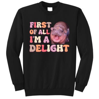 First Of All IM A Delight Moodeng Funny Meme Saying Sweatshirt