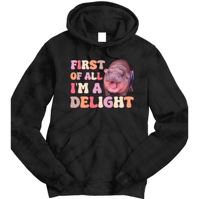 First Of All IM A Delight Moodeng Funny Meme Saying Tie Dye Hoodie