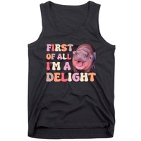 First Of All IM A Delight Moodeng Funny Meme Saying Tank Top