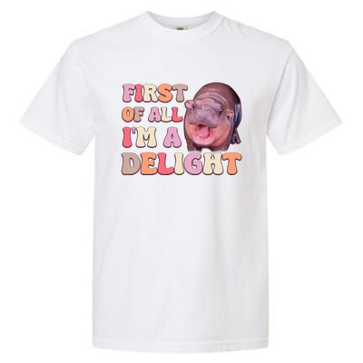 First Of All IM A Delight Moodeng Funny Meme Saying Garment-Dyed Heavyweight T-Shirt