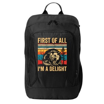 First Of All IM A Delight Sarcastic Angry Opossum Possum City Backpack