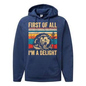 First Of All IM A Delight Sarcastic Angry Opossum Possum Performance Fleece Hoodie