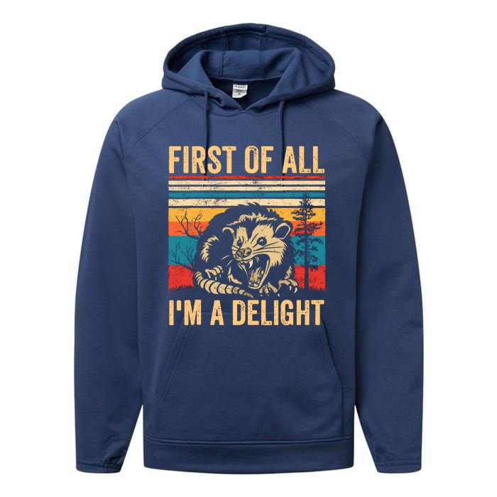 First Of All IM A Delight Sarcastic Angry Opossum Possum Performance Fleece Hoodie