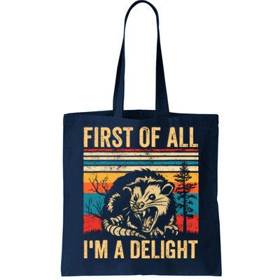 First Of All IM A Delight Sarcastic Angry Opossum Possum Tote Bag