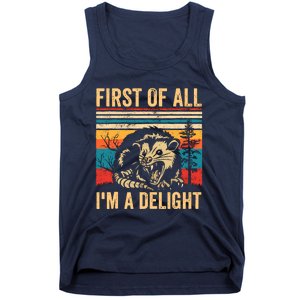 First Of All IM A Delight Sarcastic Angry Opossum Possum Tank Top