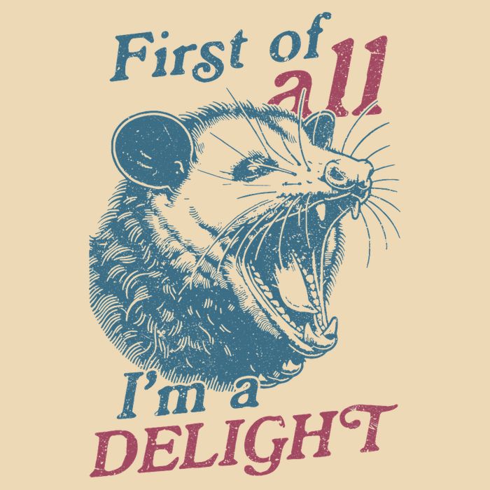 First Of All I'm A Delight Sarcastic Angry Opossum Lover Bag