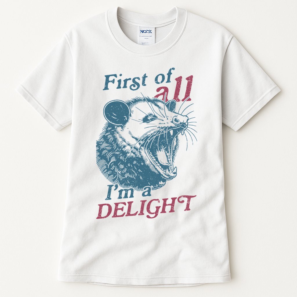 First Of All I'm A Delight Sarcastic Angry Opossum Lover Tall T-Shirt