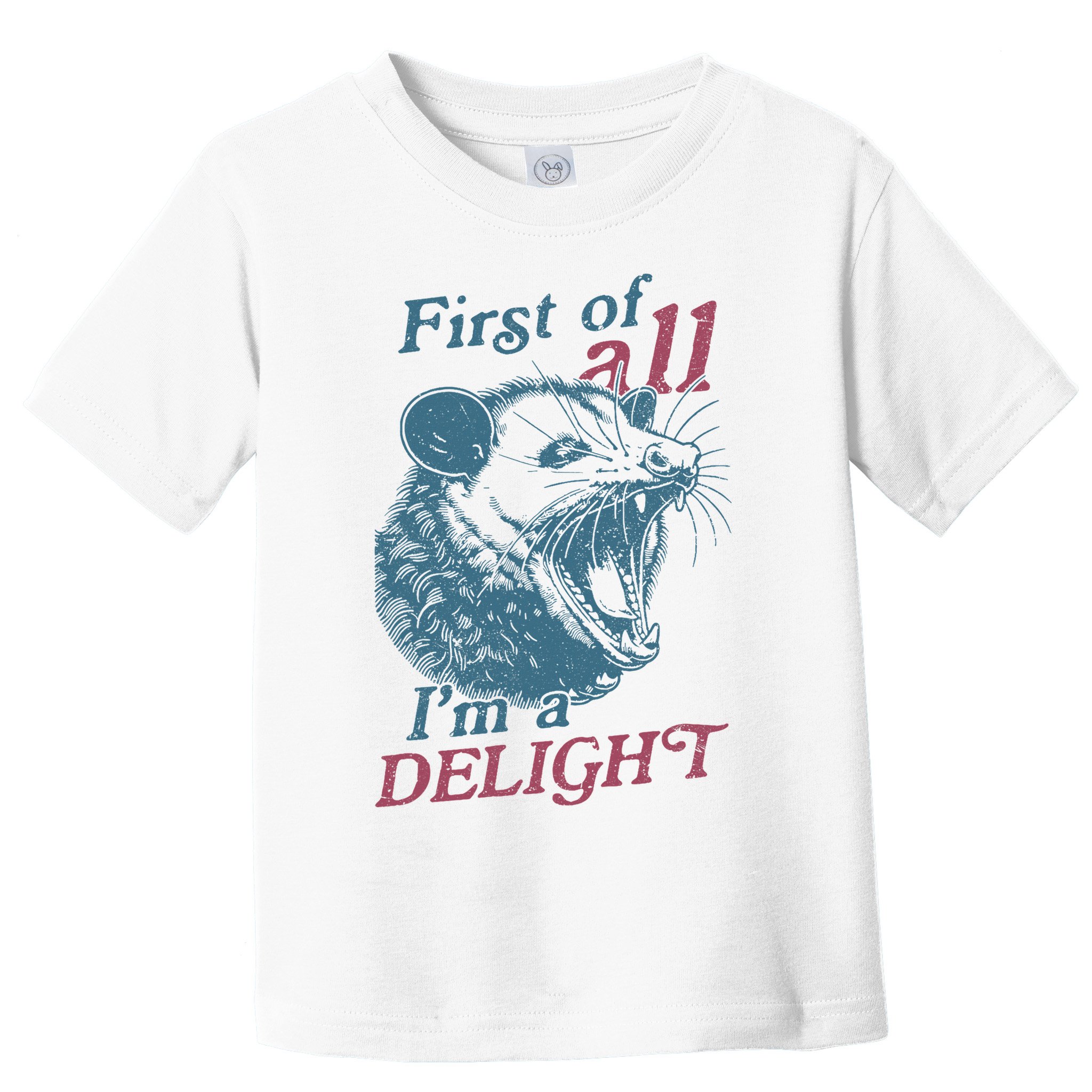 First Of All I'm A Delight Sarcastic Angry Opossum Lover Toddler T-Shirt