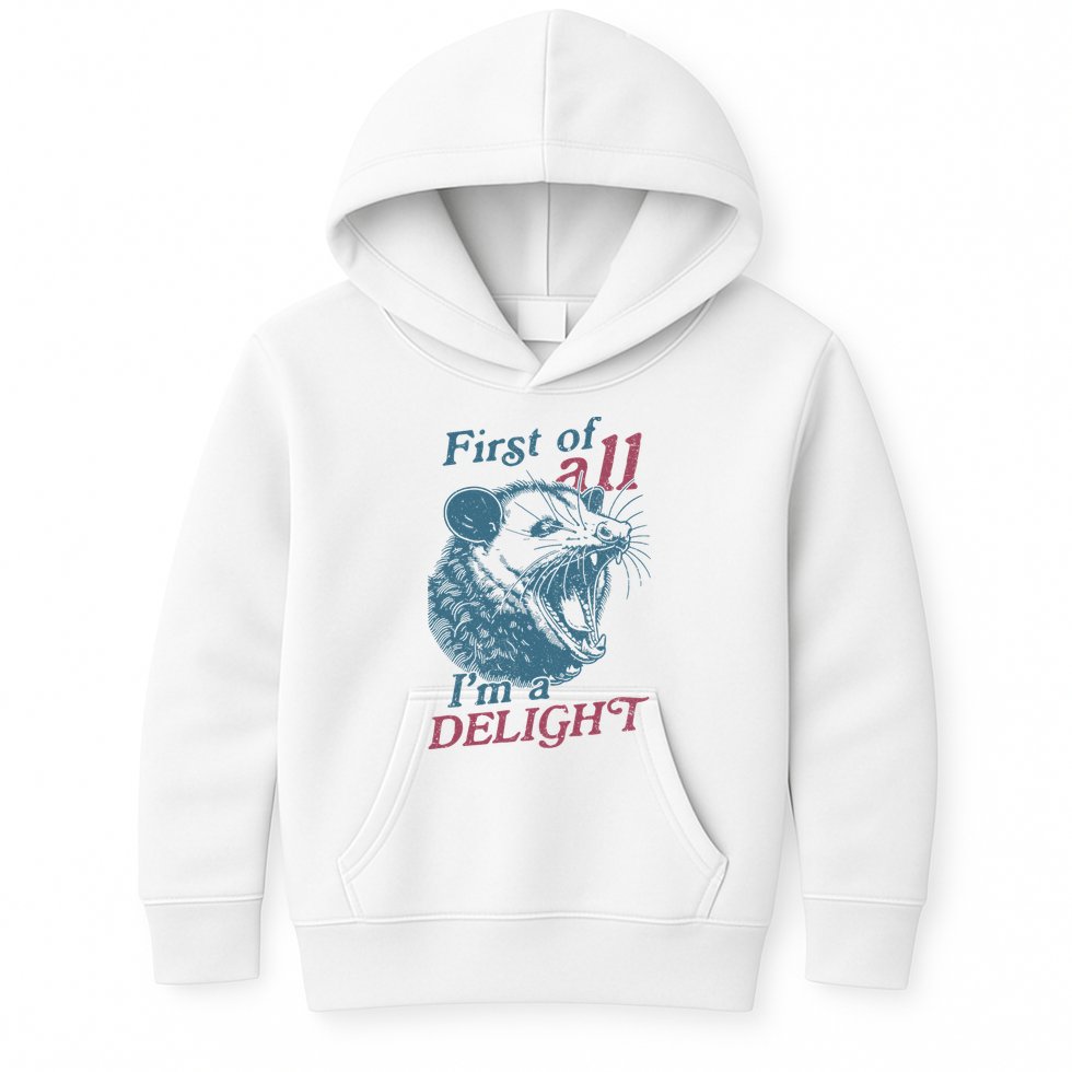 First Of All I'm A Delight Sarcastic Angry Opossum Lover Kids Hoodie