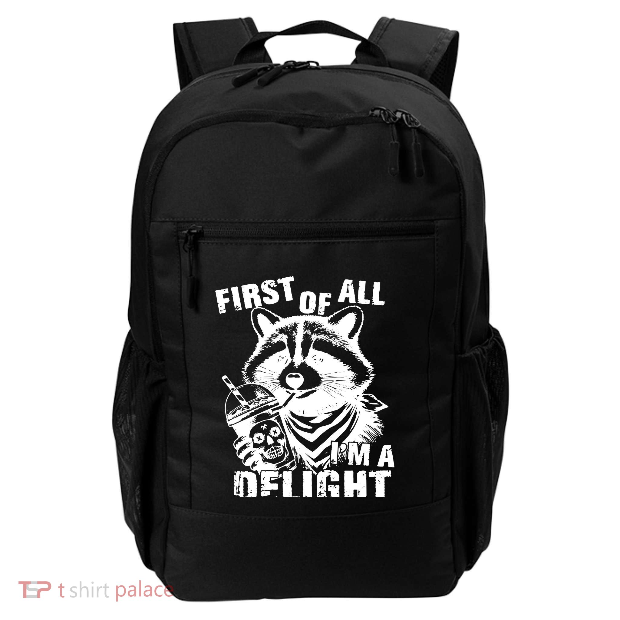 First Of All IM A Delight Funny Raccoon Sarcastic Snarky Daily Commute Backpack