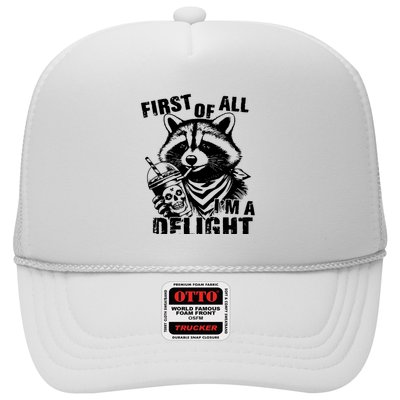 First Of All IM A Delight Funny Raccoon Sarcastic Snarky Trucker Hat