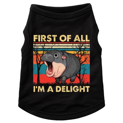First Of All IM A Delight Funny Moo Deng Hippo Hippopotamus Doggie Tank