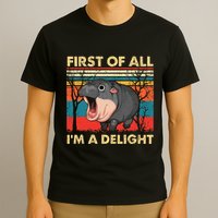First Of All IM A Delight Funny Moo Deng Hippo Hippopotamus T-Shirt