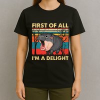 First Of All IM A Delight Funny Moo Deng Hippo Hippopotamus T-Shirt