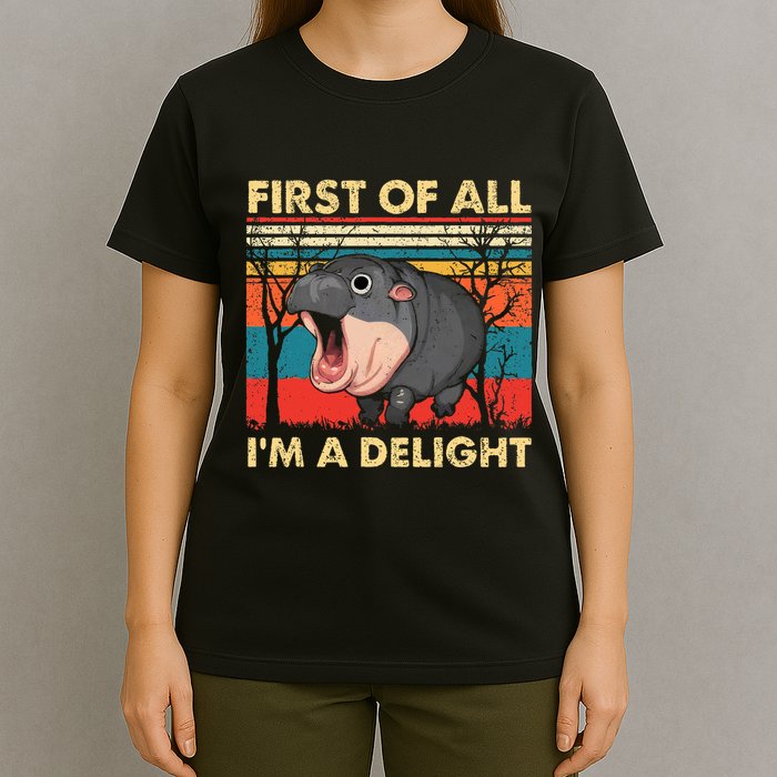First Of All IM A Delight Funny Moo Deng Hippo Hippopotamus T-Shirt