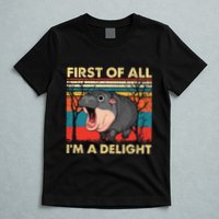 First Of All IM A Delight Funny Moo Deng Hippo Hippopotamus T-Shirt