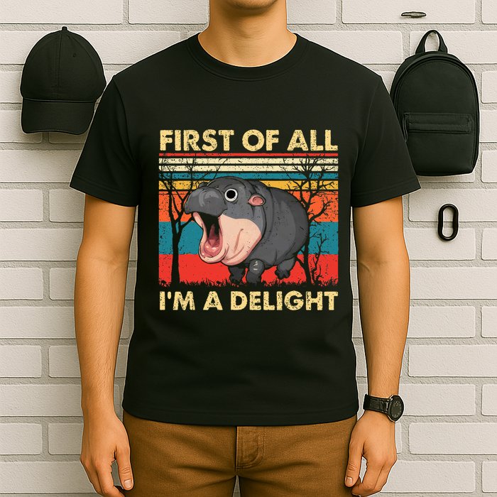 First Of All IM A Delight Funny Moo Deng Hippo Hippopotamus T-Shirt