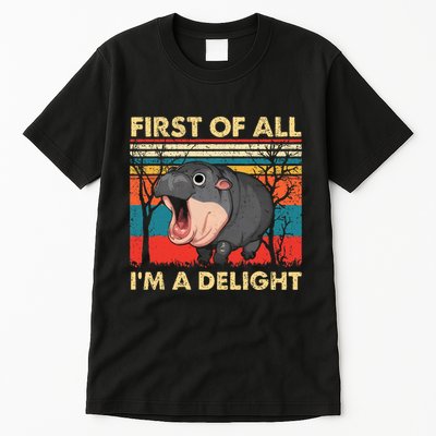 First Of All IM A Delight Funny Moo Deng Hippo Hippopotamus Tall T-Shirt