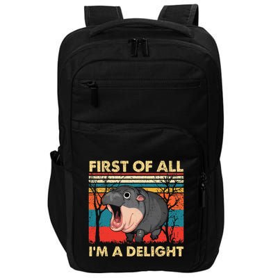 First Of All IM A Delight Funny Moo Deng Hippo Hippopotamus Impact Tech Backpack