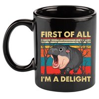 First Of All IM A Delight Funny Moo Deng Hippo Hippopotamus 11oz C Handle Ceramic Mug