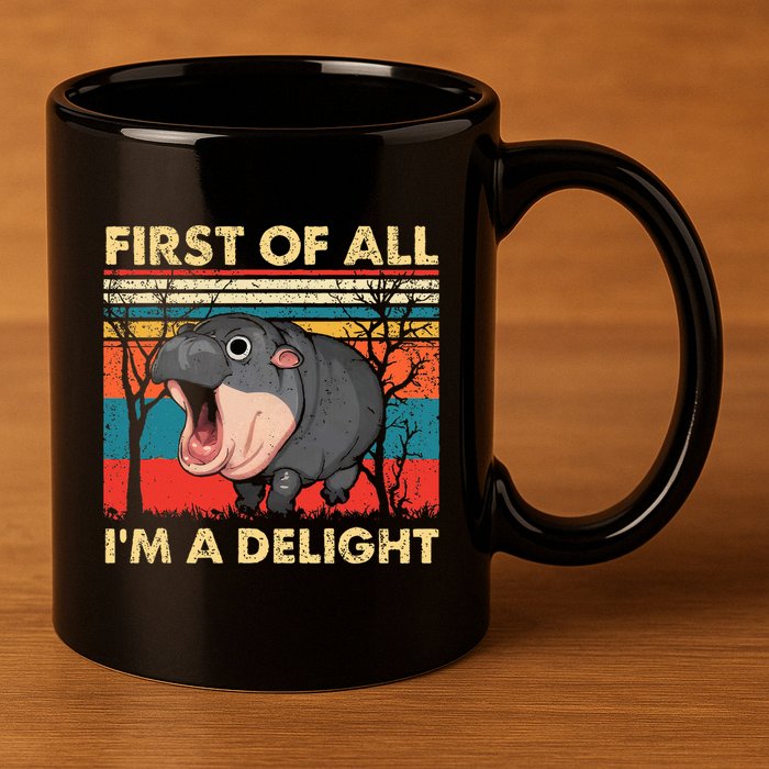 First Of All IM A Delight Funny Moo Deng Hippo Hippopotamus 11oz C Handle Ceramic Mug
