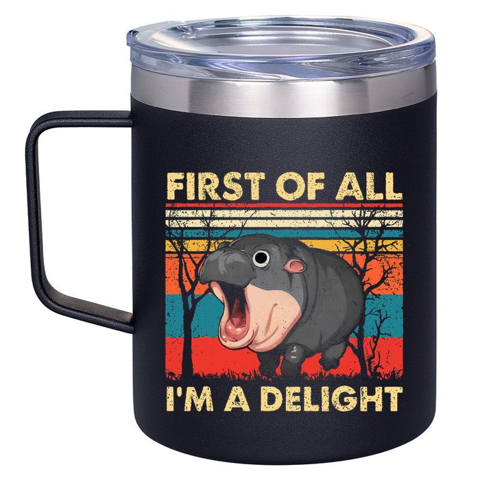 First Of All IM A Delight Funny Moo Deng Hippo Hippopotamus 12oz Stainless Steel Coffee Mug