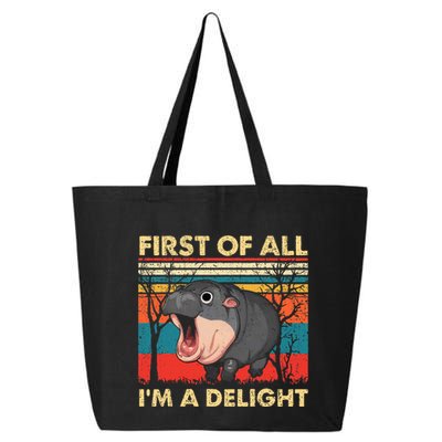 First Of All IM A Delight Funny Moo Deng Hippo Hippopotamus 25L Jumbo Tote