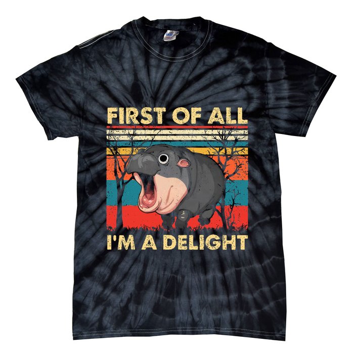 First Of All IM A Delight Funny Moo Deng Hippo Hippopotamus Tie-Dye T-Shirt