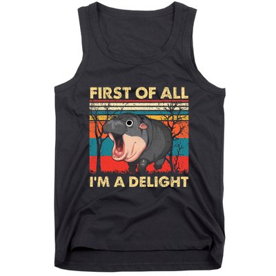 First Of All IM A Delight Funny Moo Deng Hippo Hippopotamus Tank Top